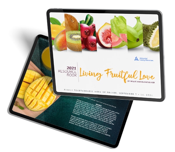 Living Fruitful Love, Family Togetherness Week of Prayer - Adventist Family  Ministries